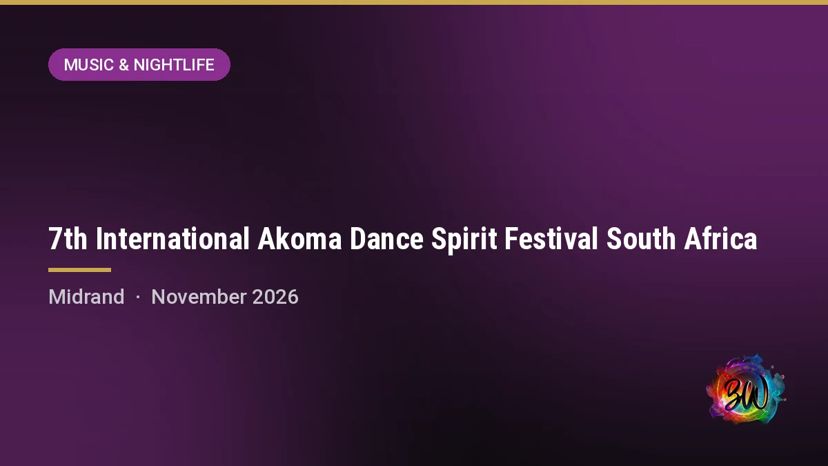 7th International Akoma Dance Spirit Festival South Africa — Midrand Conference Centre, Midrand