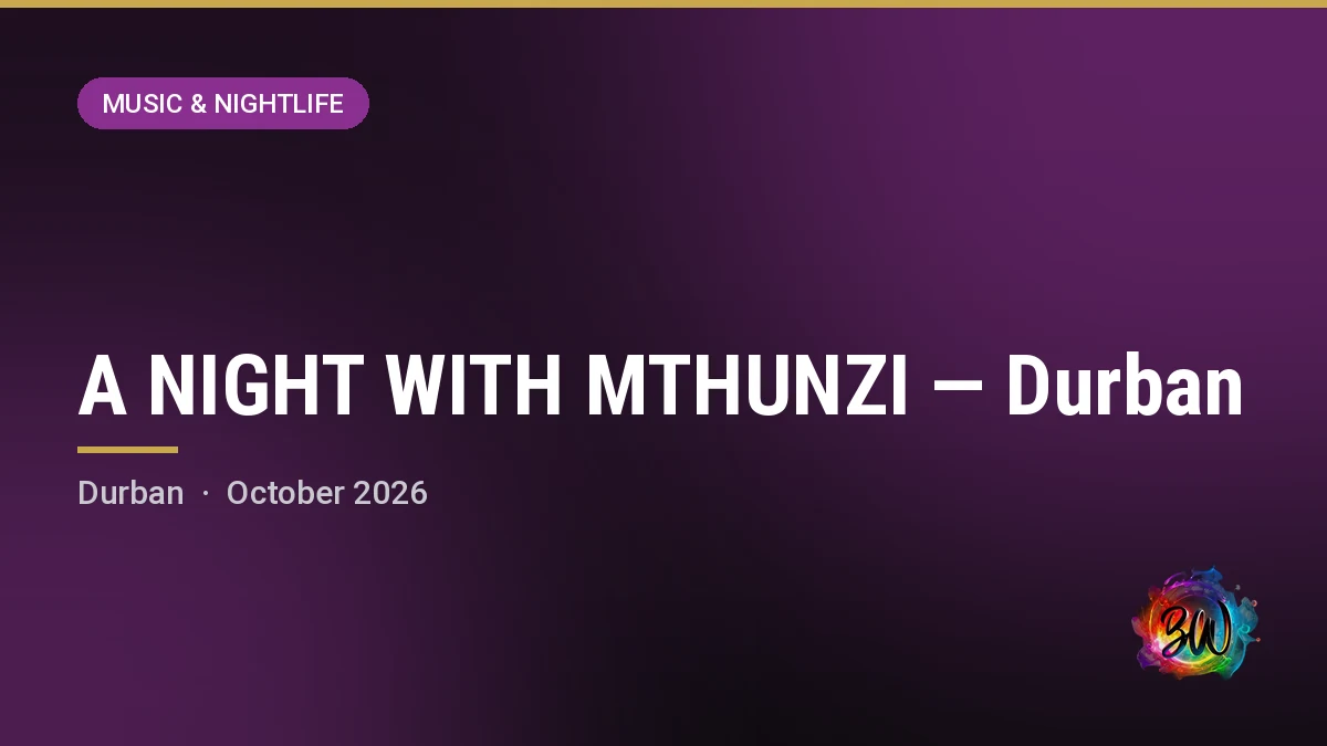 A NIGHT WITH MTHUNZI — Durban — Durban, Durban