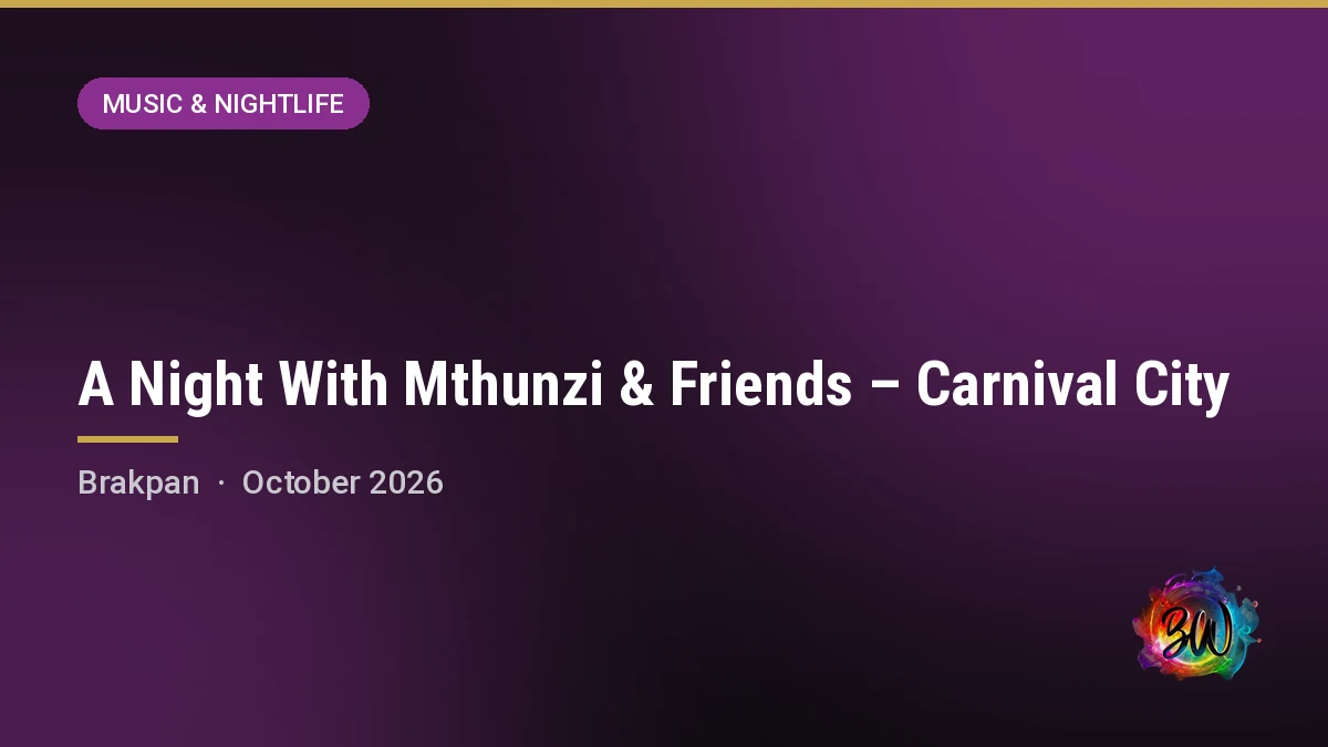 A Night With Mthunzi & Friends – Carnival City — Carnival City, Brakpan