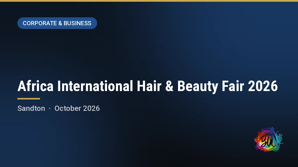 Africa International Hair & Beauty Fair 2026 — The Galleria Arena & Conference Centre, Sandton