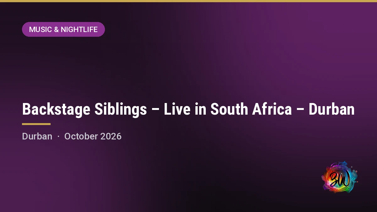 Backstage Siblings – Live in South Africa – Durban — , Durban