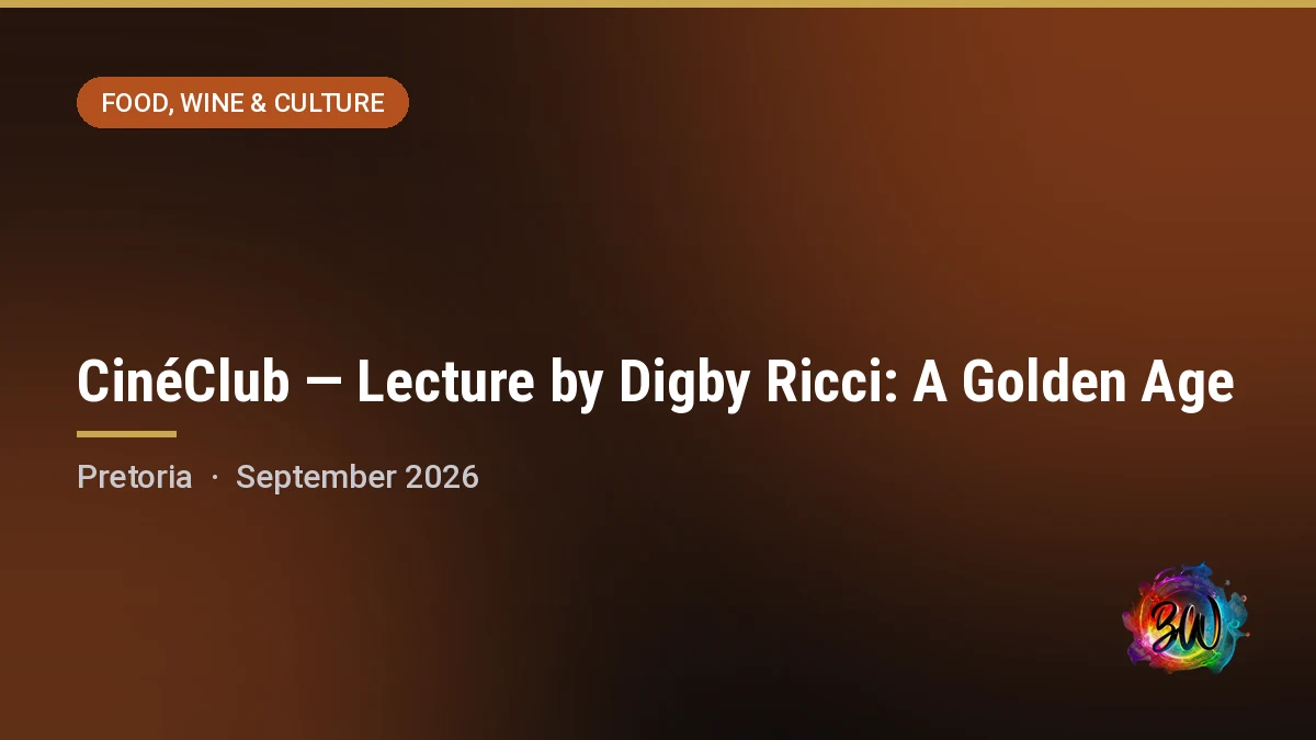 CinéClub — Lecture by Digby Ricci: A Golden Age — 99 Rivier Street, Sunnyside, Pretoria