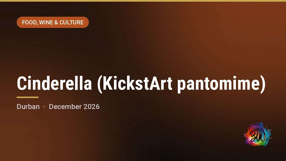 Cinderella (KickstArt pantomime) — Elizabeth Sneddon Theatre, UKZN, Durban