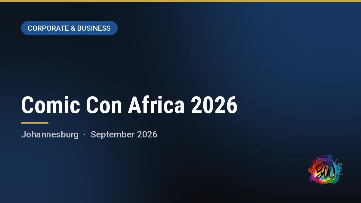 Comic Con Africa 2026 — Johannesburg Expo Centre, Nasrec, Johannesburg