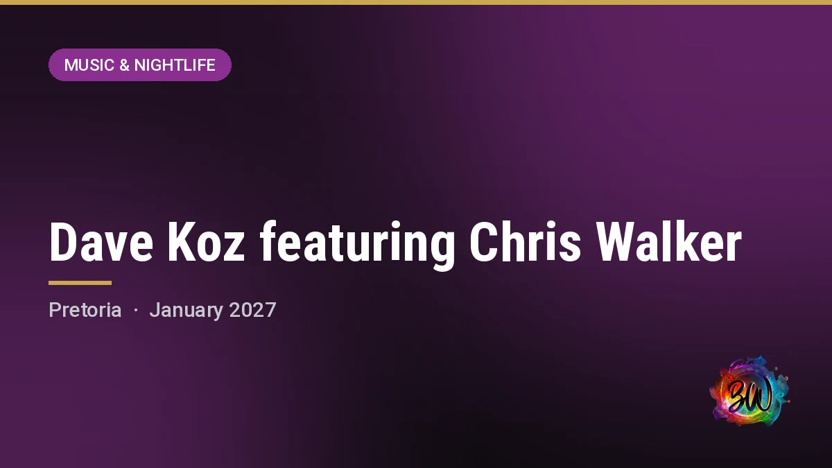 Dave Koz featuring Chris Walker — SunBet Arena, Time Square, Pretoria