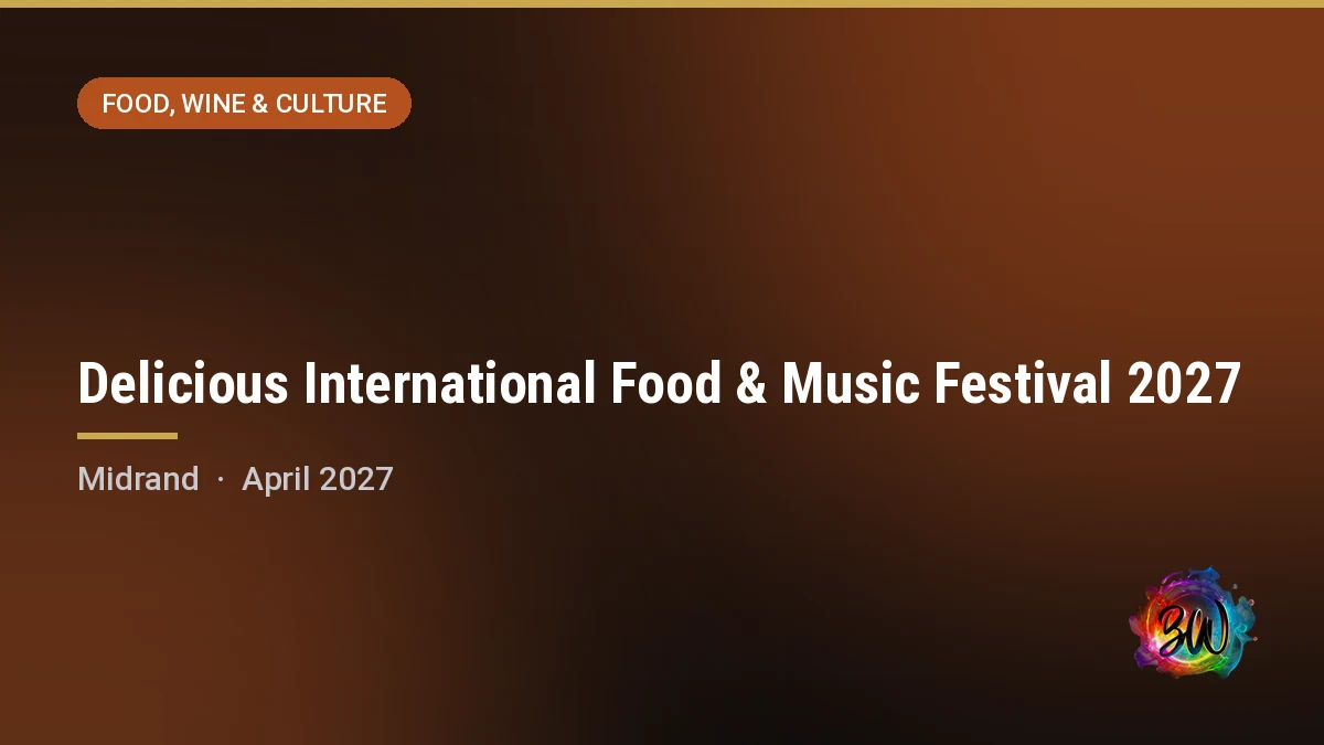 Delicious International Food & Music Festival 2027 — Kyalami Grand Prix Circuit, Midrand