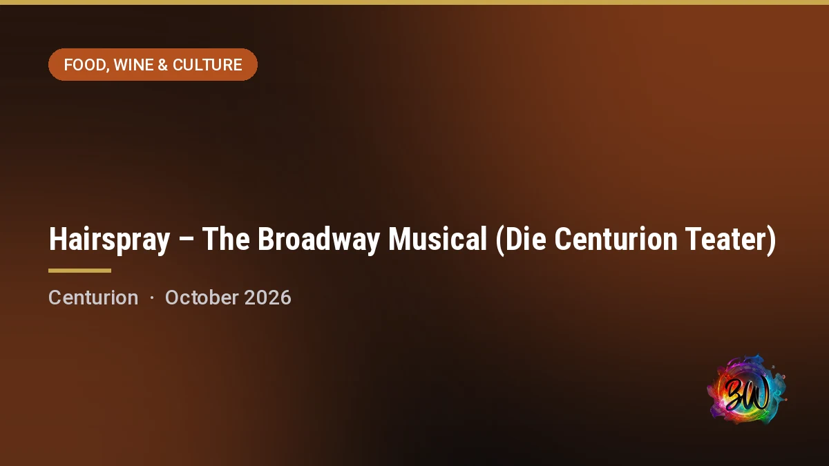 Hairspray – The Broadway Musical (Die Centurion Teater) — Centurion Theatre, Centurion