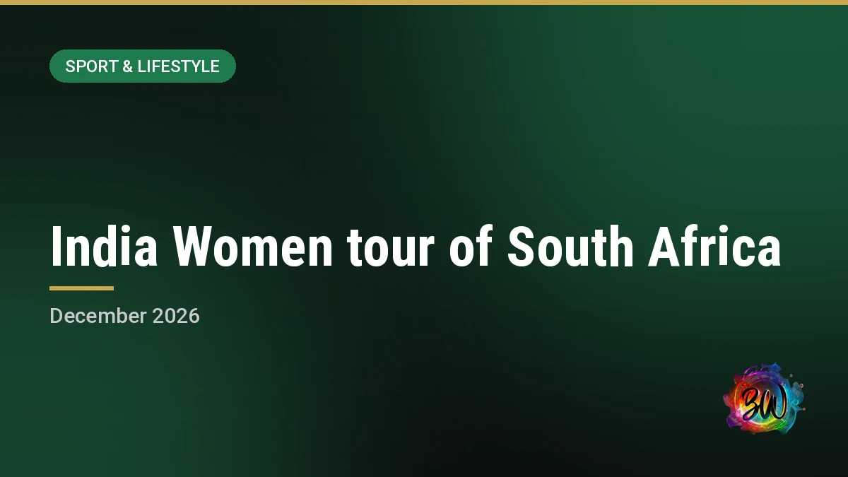 India Women tour of South Africa — Various venues,