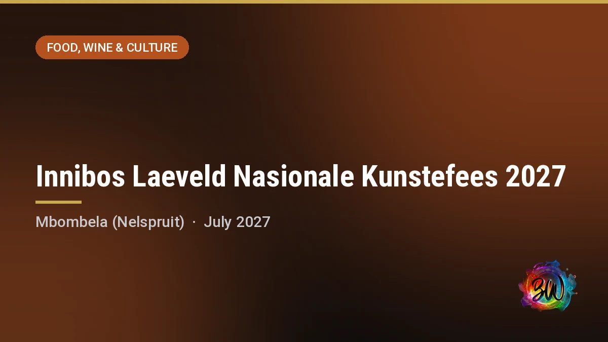 Innibos Laeveld Nasionale Kunstefees 2027 — Mbombela, Mbombela (Nelspruit)