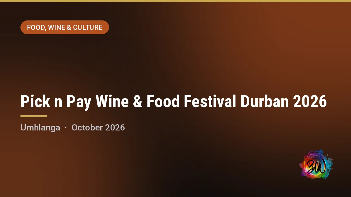 Pick n Pay Wine & Food Festival Durban 2026 — Umhlanga, Umhlanga