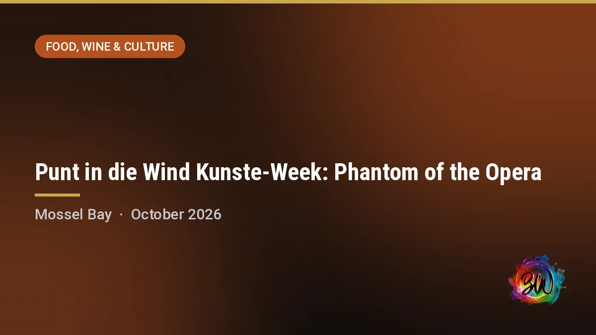 Punt in die Wind Kunste-Week: Phantom of the Opera — Mossel Bay Stadsaal, Mossel Bay