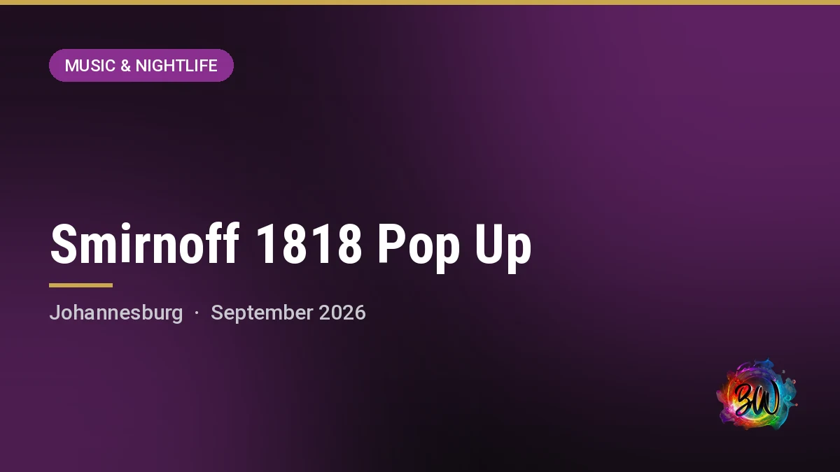 Smirnoff 1818 Pop Up — 1 Fox, Newtown, Johannesburg