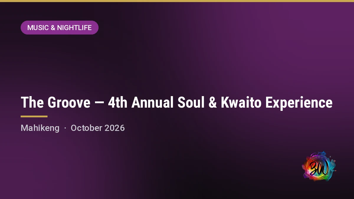 The Groove — 4th Annual Soul & Kwaito Experience — Cookes Lake Resort, Mahikeng