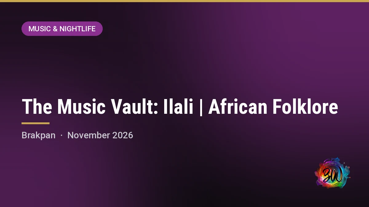 The Music Vault: Ilali | African Folklore — Carnival City, Brakpan