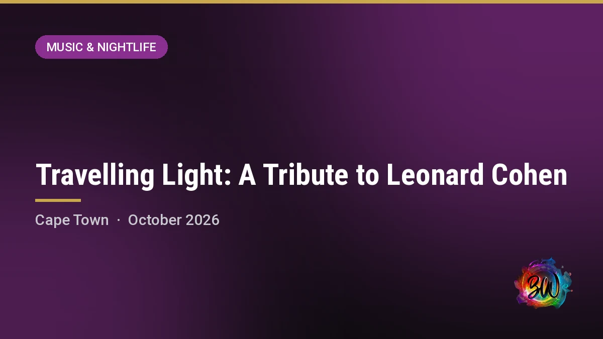 Travelling Light: A Tribute to Leonard Cohen — 20 Alma Rd, Rosebank, Cape Town