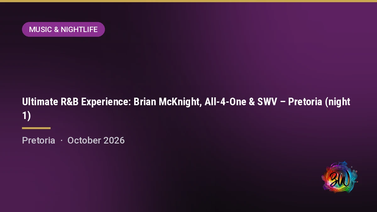 Ultimate R&B Experience: Brian McKnight, All-4-One & SWV – Pretoria (night 1) — SunBet Arena, Time Square, Pretoria