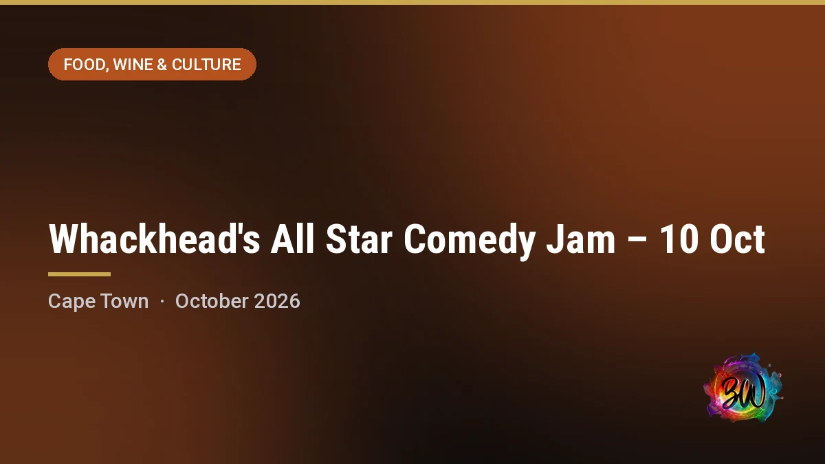 Whackhead's All Star Comedy Jam – 10 Oct — Grand Arena, GrandWest, Cape Town