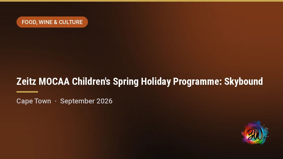 Zeitz MOCAA Children's Spring Holiday Programme: Skybound — Zeitz MOCAA, V&A Waterfront, Cape Town