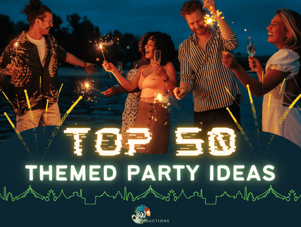Top 50 Themed Party Ideas