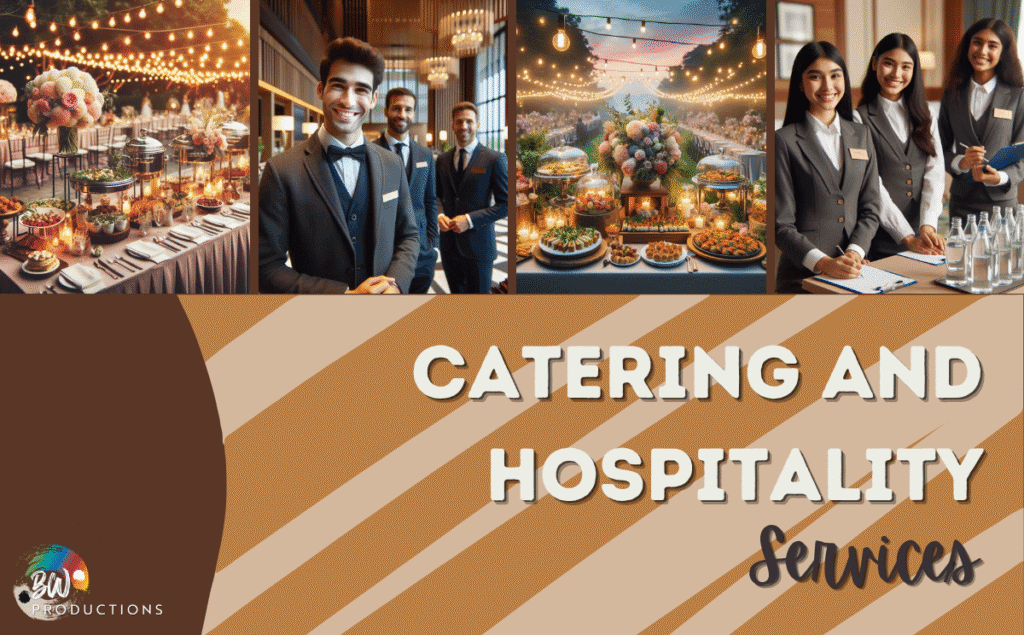 A collage featuring elegant catering setups, smiling servers in uniforms, and a "Catering and Hospitality Services" banner with the BW Productions logo, highlighting exceptional guest experience.